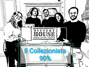 escape room mystery house torino 2D il collezionista